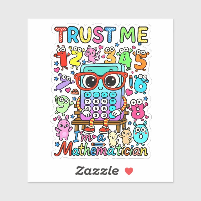 Adesivo Trust Me Im a Mathematician Cute Math Sticker (Folha)