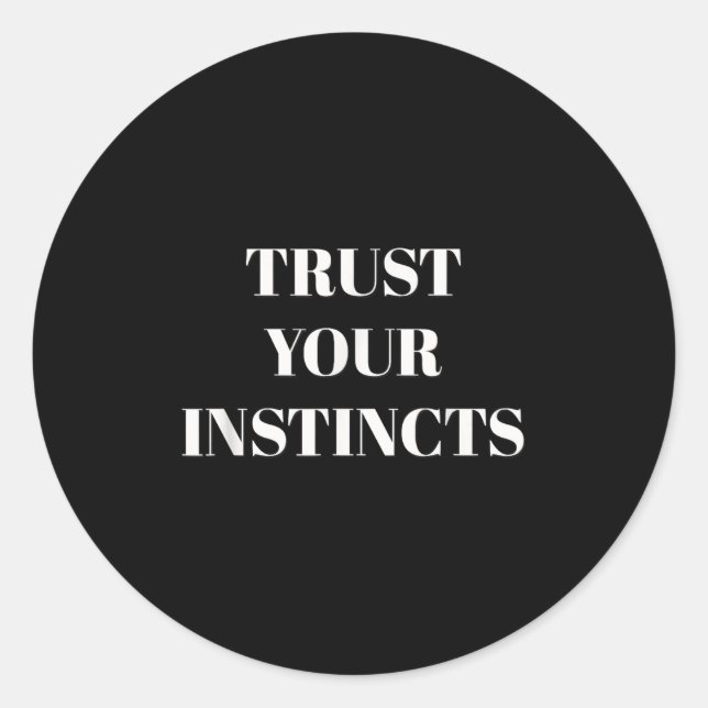 Adesivo Trust Your Instincts Motivational  (Frente)