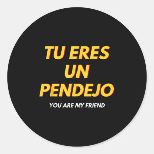 Adesivo Tu Eres Pendejo Funny Espanhol Dizendo Presente Es