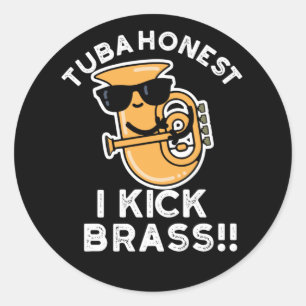 Adesivo Tuba Honest I Kick Brass Funny Tuba Pun Dark BG