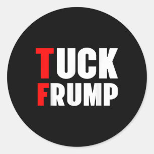 Adesivo Tuck Frump Funny Anti Trump 86 47 Trump 2024 Shirt