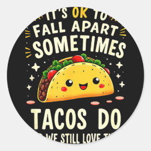 Adesivo Tudo bem desmoronar às vezes os tacos fazem 