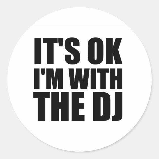 Adesivo Tudo bem, eu estou com o DJ (Frente)