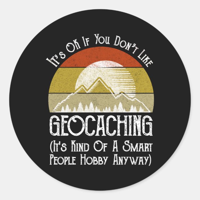 Adesivo Tudo bem se você não gosta de Geocaching (Frente)