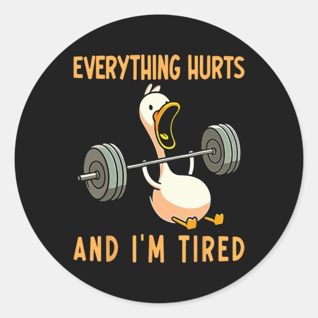 Adesivo Tudo Dói E Eu Estou Cansado Com O Trabalho De Gym  (Frente)