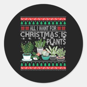 Adesivo Tudo O Que Eu Quero Para O Natal É Plantas Suadas 