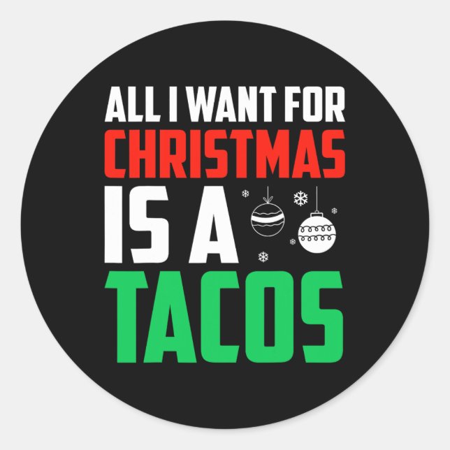 Adesivo Tudo O Que Quero É Uma Comida Rápida Tacos Xmas (Frente)