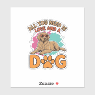 Adesivo Tudo o que Você Precisa É Amor e um Cachorro Vinta
