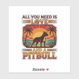Adesivo Tudo o que você precisa é amor Pitbull Cachorro Pô