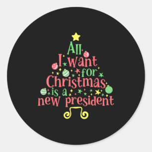 Adesivo Tudo Que Eu Quero Para O Natal É Um Novo President
