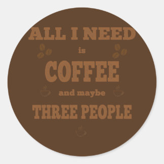 Adesivo Tudo que preciso é café café engraçado