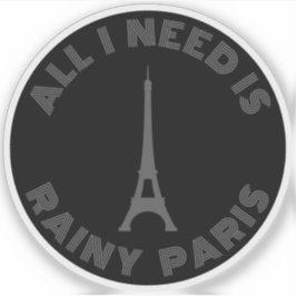 Adesivo Tudo que preciso é Rainy Paris - cinzas v2