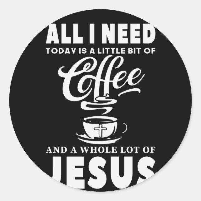 Adesivo Tudo que preciso hoje é café (Frente)