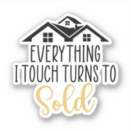 Adesivo Tudo Que Toco Se Transforma Em Vendido, Presente D