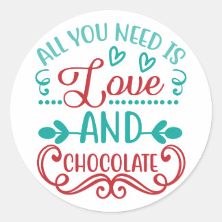 Adesivo Tudo que você precisa é amor e chocolate
