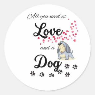 Adesivo Tudo que você precisa é amor e um cachorro