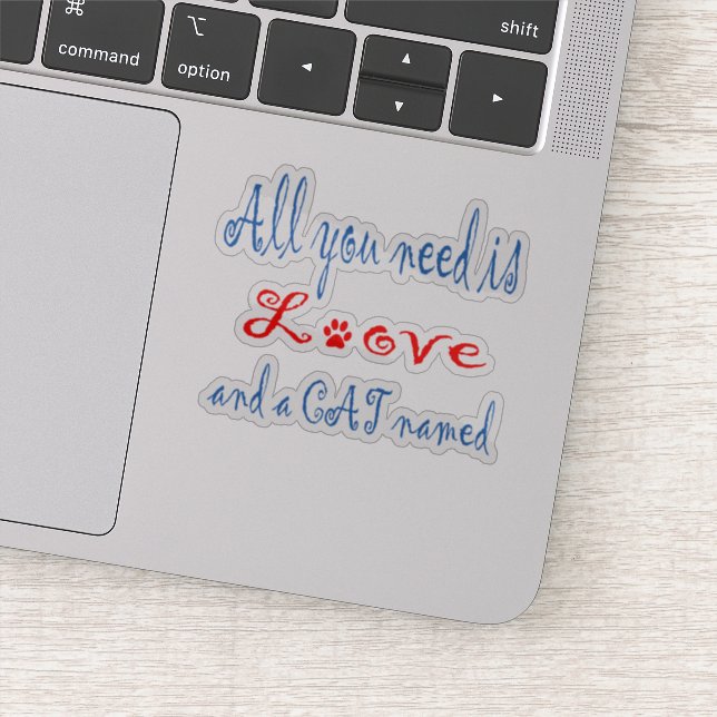 Adesivo Tudo que você precisa é amor e um gato chamado... (Detalhe)