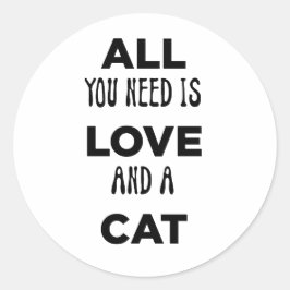 Adesivo Tudo que você precisa é do seu amor e gato