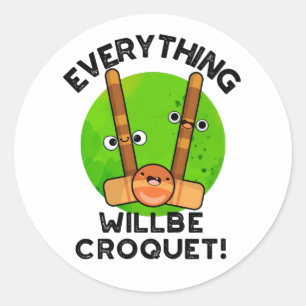 Adesivo Tudo Será Um Croquet Cute Sports Pun