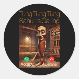 Adesivo Tung Tung Tung Sahur Está Chamando Uma Chamada De