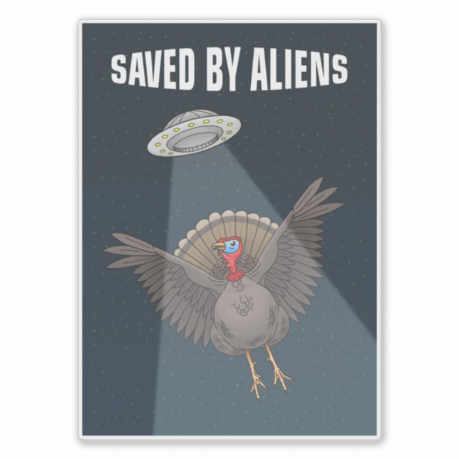 Adesivo Turkey Saved By Aliens Before Thanksgiving (Frente)