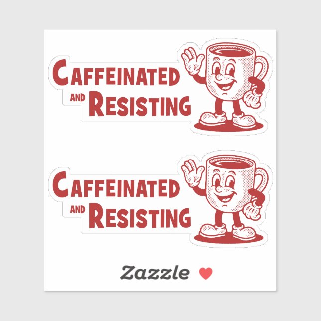 Adesivo TWO! Caffeinated & Resisting Protest Coffee (Folha)