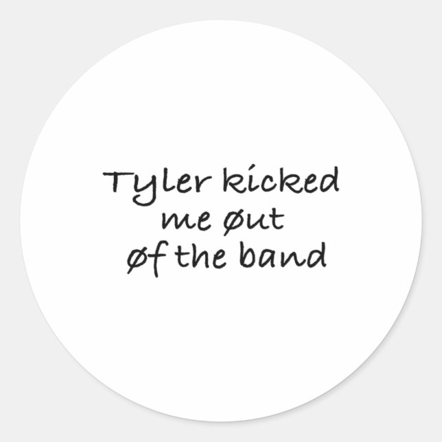 Adesivo Tyler Me Tirou Da Banda. (Frente)