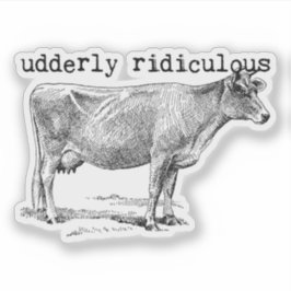 Adesivo Udderly Ridiculous Punny Cow
