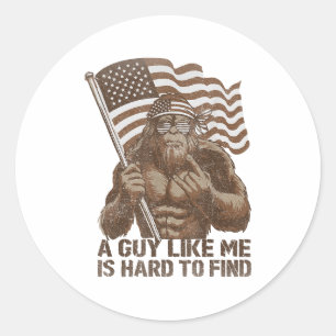 Adesivo Um Cara Como Eu é Difícil de Encontrar Bigfoot EUA