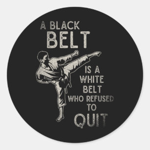 Adesivo Um Cinturão Negro É Um Cinturão Branco Que Se Recu