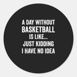 Adesivo Um Dia Sem Basquete É Como O Lover De Basquete