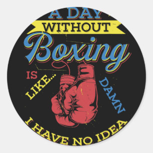 Adesivo Um Dia Sem Presente de Boxe Boxeador Engraçado de 