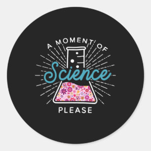 Adesivo Um Momento De Ciência Por Favor Cientista Ciência