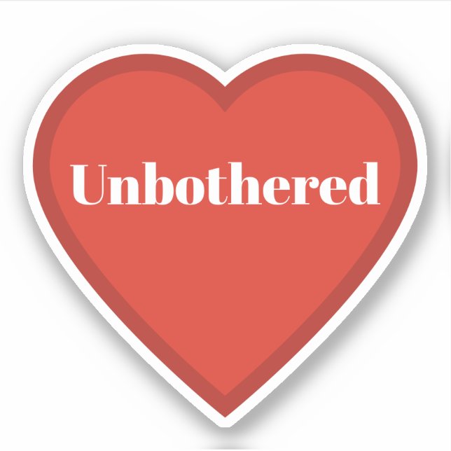 Adesivo Unbothered Heart Sticker - Relatable Mood Sticker (Frente)