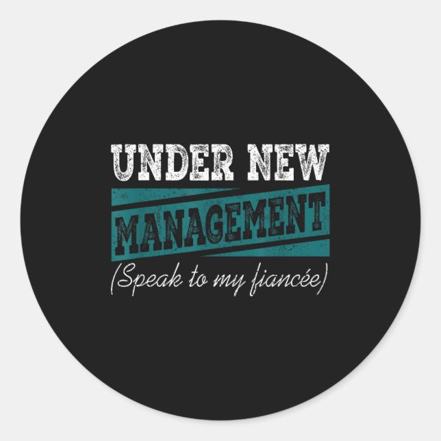 Adesivo Under New Management Speak To My Fiance Engagement (Frente)