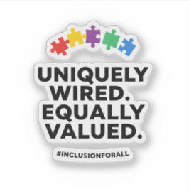 Adesivo Uniquely Wired Equally Valued Awareness Art