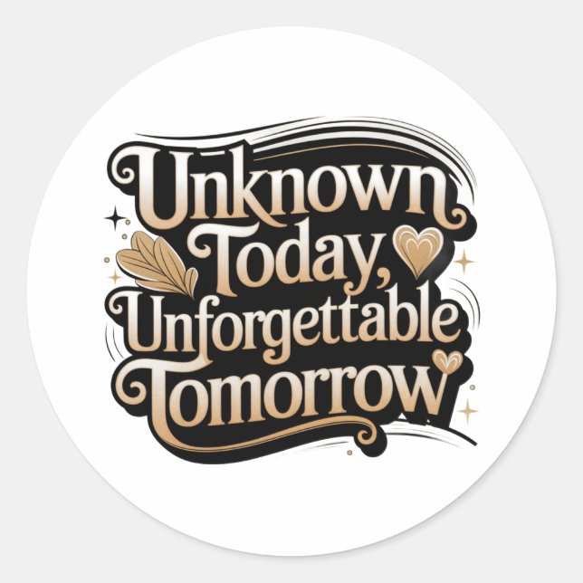 Adesivo Unknown Today, Unforgettable Tomorrow (Frente)