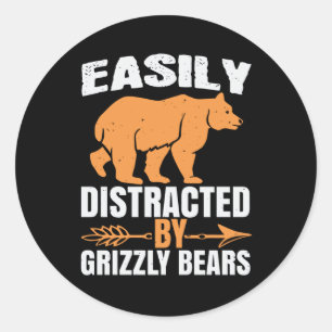 Adesivo Ursos - Facilmente Distraídos Por Ursos Grizzly