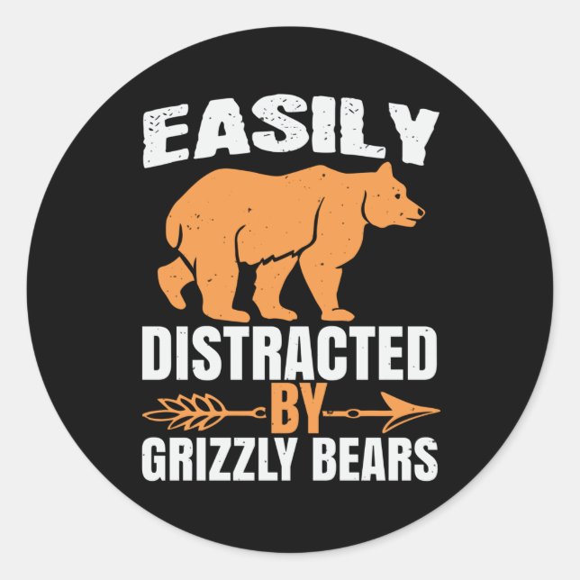 Adesivo Ursos - Facilmente Distraídos Por Ursos Grizzly (Frente)