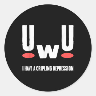 Adesivo Uwu Eu Tenho Depressão Crônica Consciência Sobre S