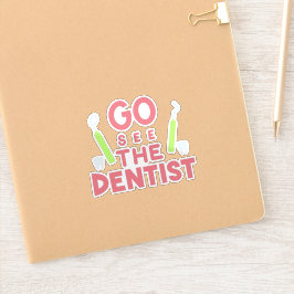 Adesivo "Vá ver o dentista: sorrisos brilhantes à frente! 