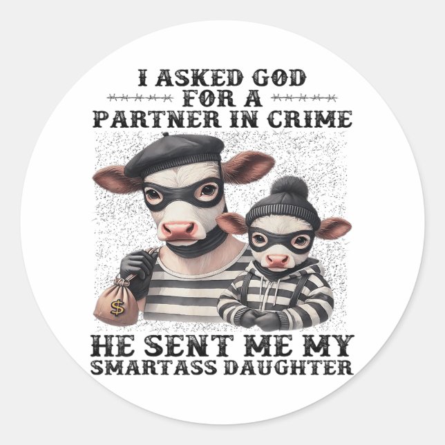 Adesivo Vaca Que Eu Pedi A Deus Para Um Parceiro No Crime  (Frente)