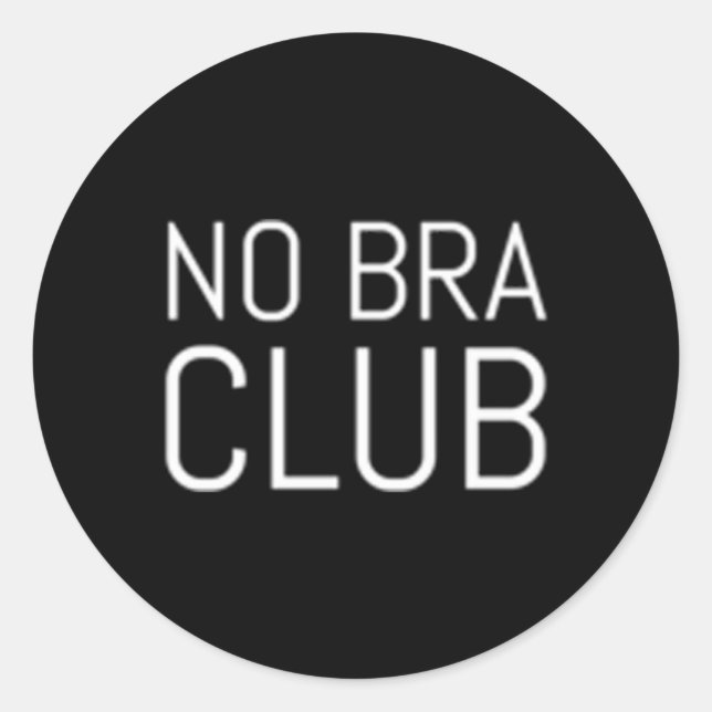 Adesivo Vai Braless No Bra Club (Frente)