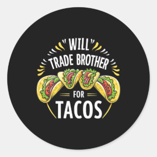 Adesivo Vai Trocar Irmão Por Tacos Humor Irmã Fam