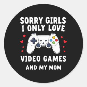 Adesivo Valentine Day Desculpe Meninas Eu Só Amo Videos ga