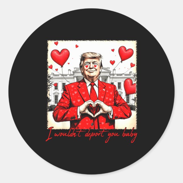 Adesivo Valentine's Day I Wouldn't Dert You Baby Trump  (Frente)