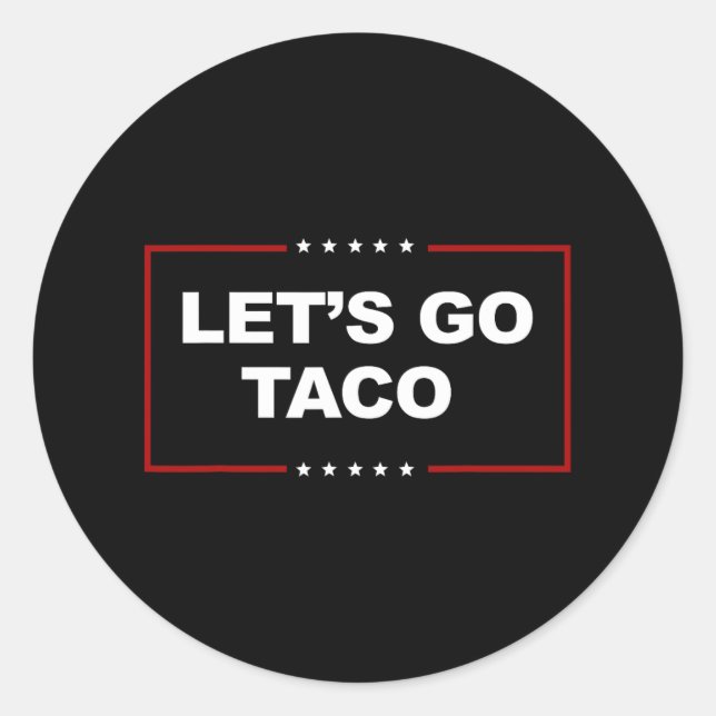 Adesivo Vamos Engraçado Vai Taco 4 (Frente)