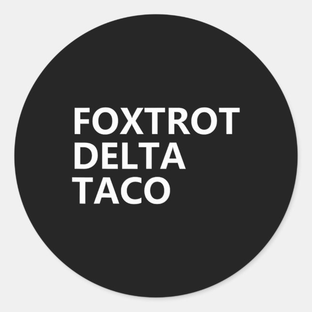 Adesivo Vamos Engraçado Vai Taco Camisa Foxtrot Delta Taco (Frente)