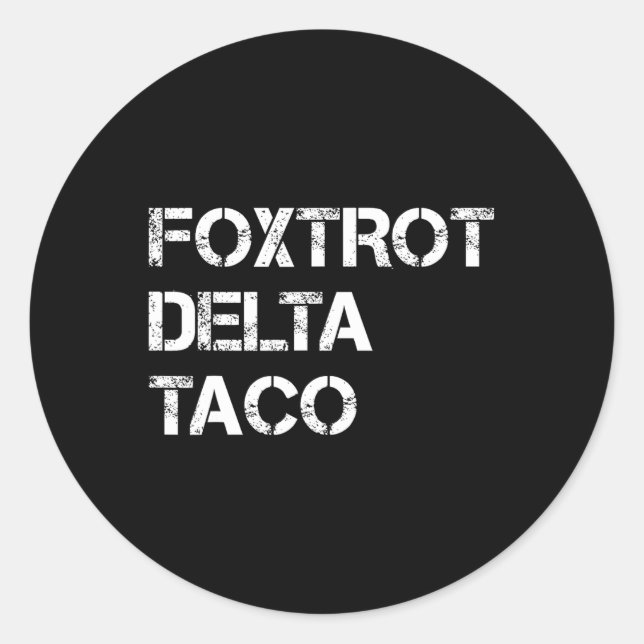 Adesivo Vamos Engraçado Vai Taco Camisa Foxtrot Delta Taco (Frente)