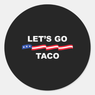 Adesivo Vamos Engraçado Vai Taco Sempre Fora 1